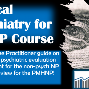 The Clinical Psychiatry for the NP Course